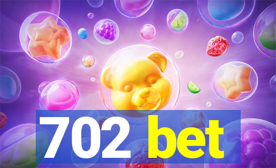 702 bet